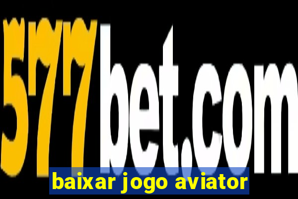 baixar jogo aviator